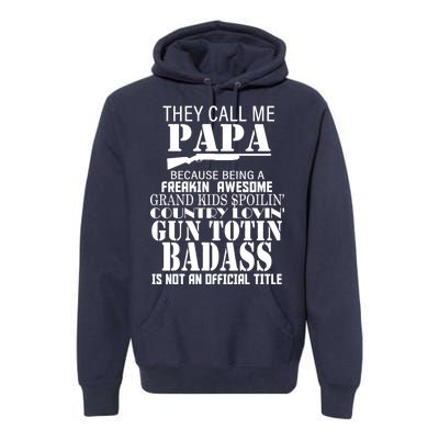 Call Me Badass Papa Spoiling Grandkids Premium Hoodie