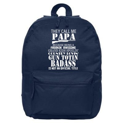 Call Me Badass Papa Spoiling Grandkids 16 in Basic Backpack