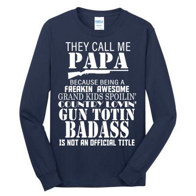 Call Me Badass Papa Spoiling Grandkids Tall Long Sleeve T-Shirt