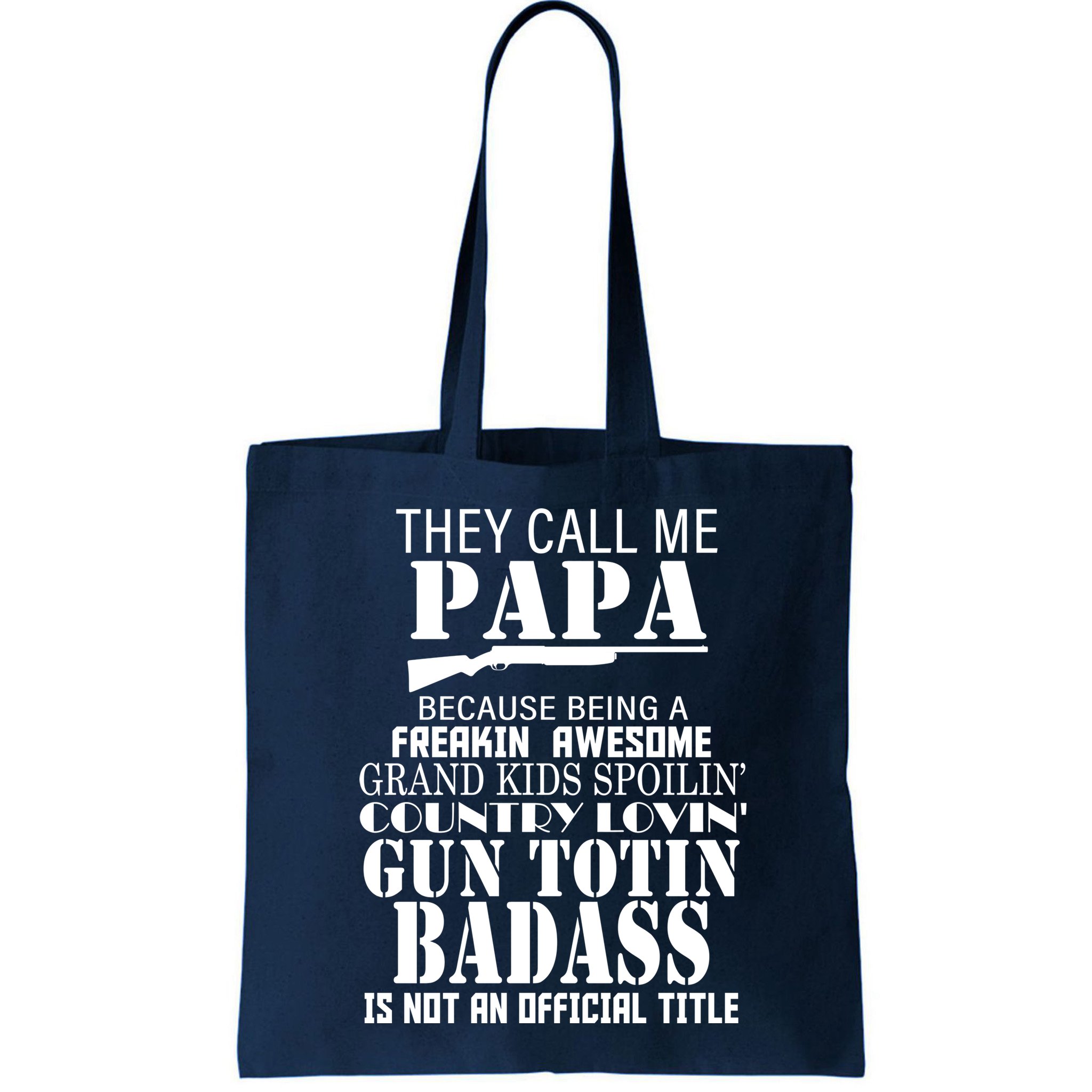 Call Me Badass Papa Spoiling Grandkids Bag