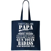 Call Me Badass Papa Spoiling Grandkids Tote Bag