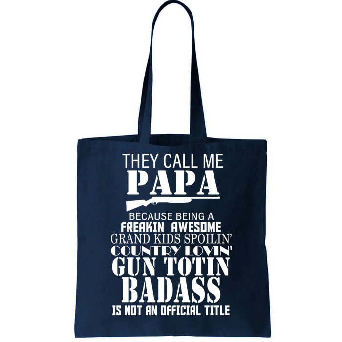 Call Me Badass Papa Spoiling Grandkids Tote Bag