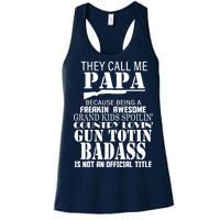 Call Me Badass Papa Spoiling Grandkids Women's Racerback Tank