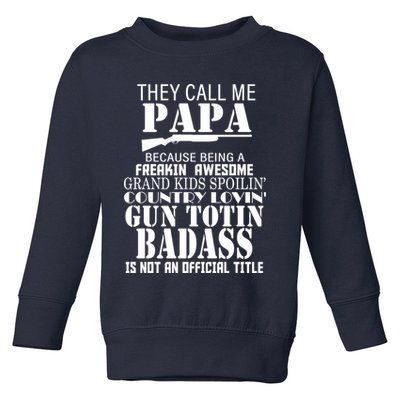 Call Me Badass Papa Spoiling Grandkids Toddler Sweatshirt