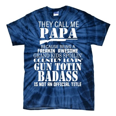 Call Me Badass Papa Spoiling Grandkids Tie-Dye T-Shirt