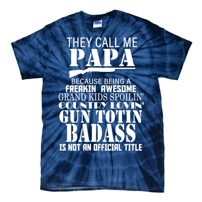 Call Me Badass Papa Spoiling Grandkids Tie-Dye T-Shirt