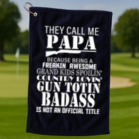 Call Me Badass Papa Spoiling Grandkids Golf Towel