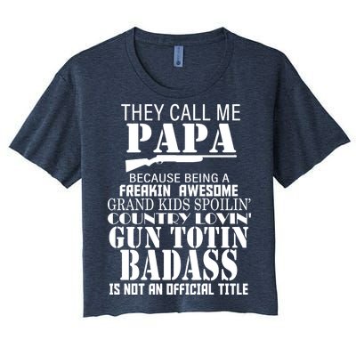 Call Me Badass Papa Spoiling Grandkids Women's Crop Top Tee