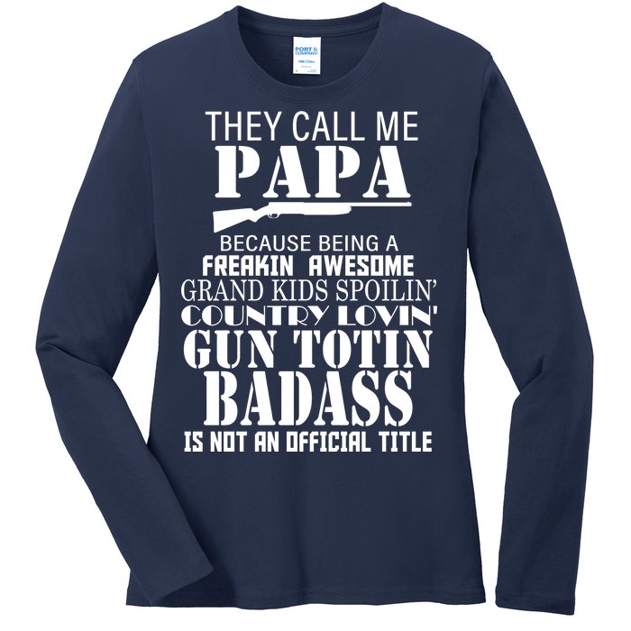 Call Me Badass Papa Spoiling Grandkids Ladies Long Sleeve Shirt