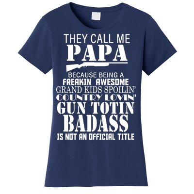 Call Me Badass Papa Spoiling Grandkids Women's T-Shirt