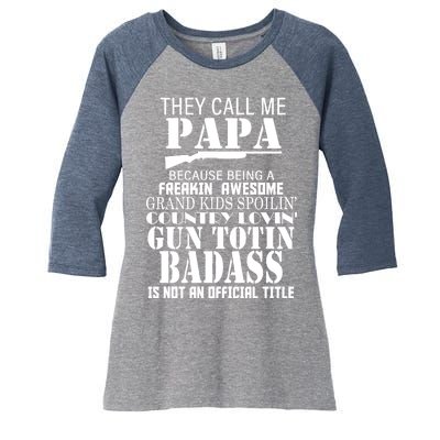 Call Me Badass Papa Spoiling Grandkids Women's Tri-Blend 3/4-Sleeve Raglan Shirt