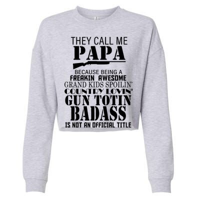 Call Me Badass Papa Spoiling Grandkids Cropped Pullover Crew