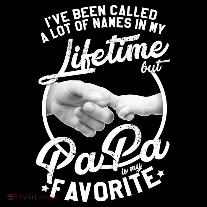 Called Many Names But PaPa Is My Favorite Sweatshirt