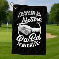 Called Many Names But PaPa Is My Favorite Golf Towel