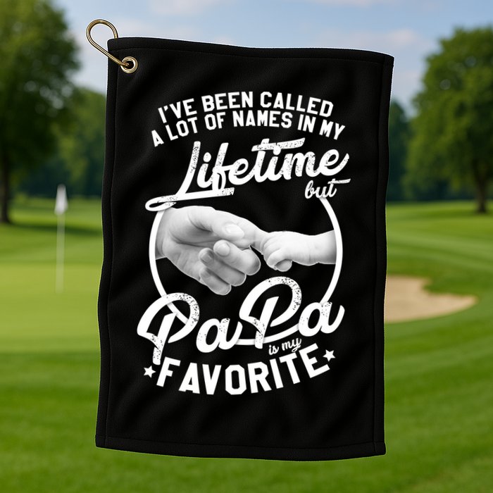 Called Many Names But PaPa Is My Favorite Golf Towel