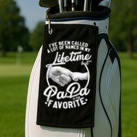 Called Many Names But PaPa Is My Favorite Golf Towel
