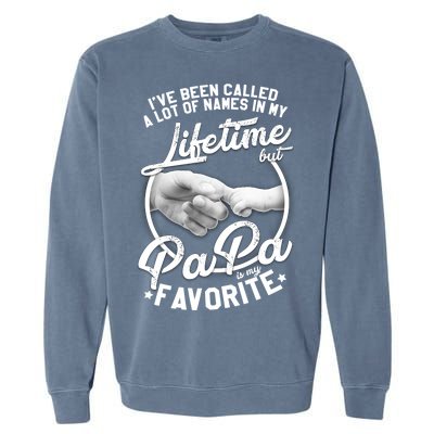 Called Many Names But PaPa Is My Favorite Garment-Dyed Sweatshirt