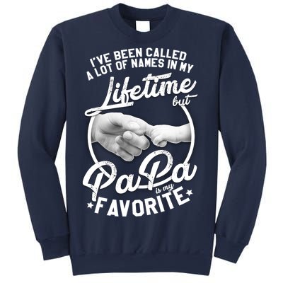 Called Many Names But PaPa Is My Favorite Sweatshirt