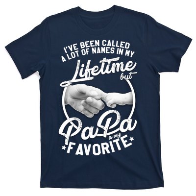 Called Many Names But PaPa Is My Favorite T-Shirt