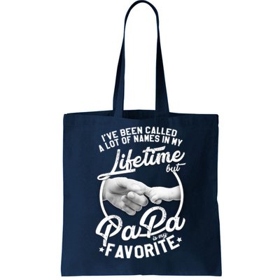 Called Many Names But PaPa Is My Favorite Tote Bag