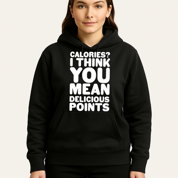Calories? I Think You Mean Delicious Points Hoodie