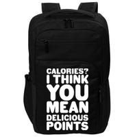 Calories? I Think You Mean Delicious Points Impact Tech Backpack