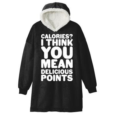 Calories? I Think You Mean Delicious Points Hooded Wearable Blanket