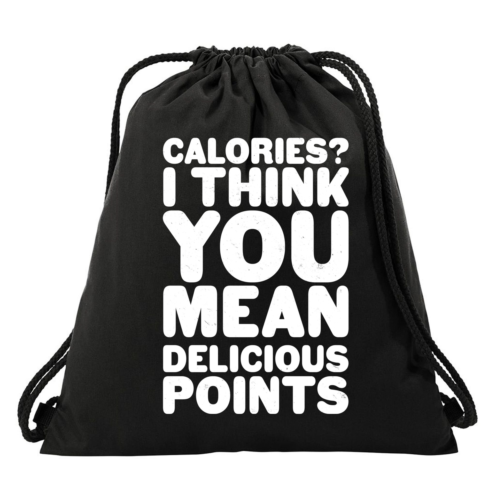Calories? I Think You Mean Delicious Points Drawstring Bag