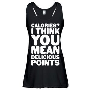 Calories? I Think You Mean Delicious Points Ladies Essential Flowy Tank