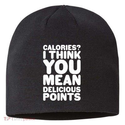 Calories? I Think You Mean Delicious Points Sustainable Beanie