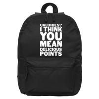 Calories? I Think You Mean Delicious Points 16 in Basic Backpack