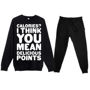 Calories? I Think You Mean Delicious Points Premium Crewneck Sweatsuit Set