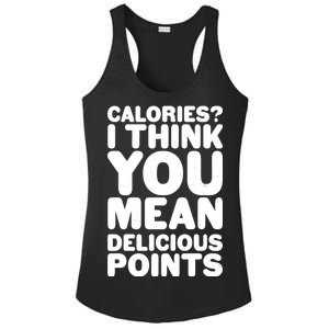 Calories? I Think You Mean Delicious Points Ladies PosiCharge Competitor Racerback Tank