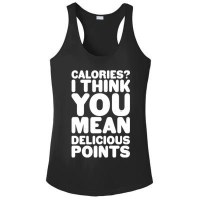 Calories? I Think You Mean Delicious Points Ladies PosiCharge Competitor Racerback Tank