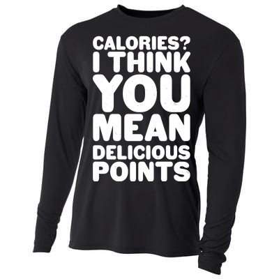 Calories? I Think You Mean Delicious Points Cooling Performance Long Sleeve Crew