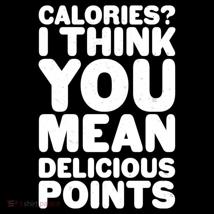 Calories? I Think You Mean Delicious Points Poster