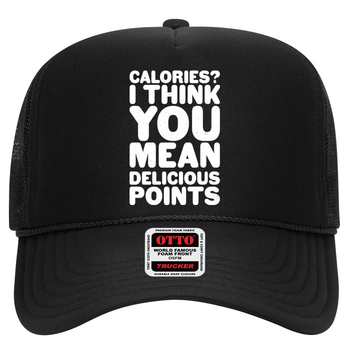 Calories? I Think You Mean Delicious Points Trucker Hat