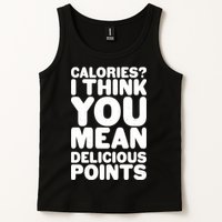 Calories? I Think You Mean Delicious Points Tank Top