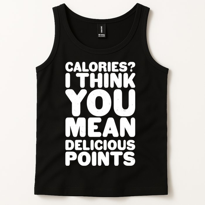 Calories? I Think You Mean Delicious Points Tank Top