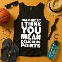 Calories? I Think You Mean Delicious Points Tank Top