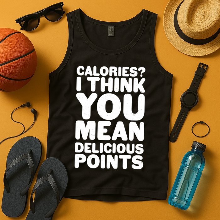 Calories? I Think You Mean Delicious Points Tank Top