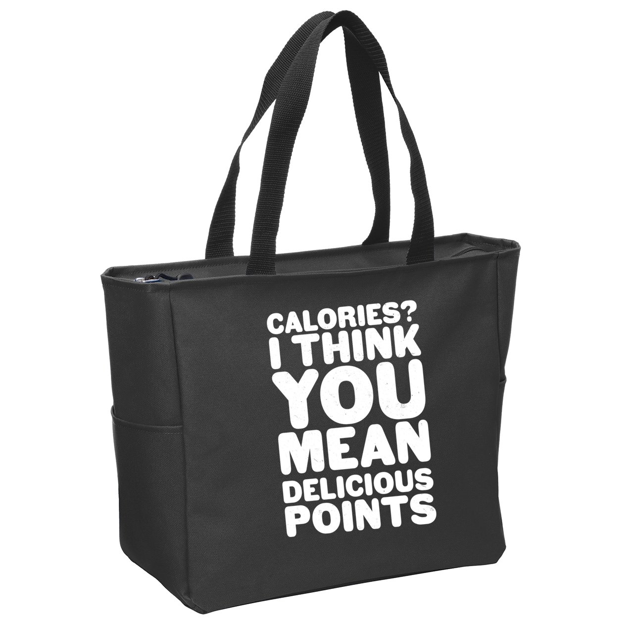 Calories? I Think You Mean Delicious Points Zip Tote Bag