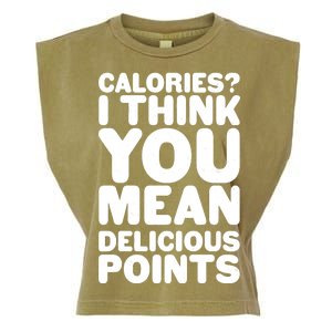 Calories? I Think You Mean Delicious Points Garment-Dyed Women's Muscle Tee