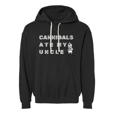 Cannibals Ate My Uncle Biden Trump Saying Garment-Dyed Fleece Hoodie