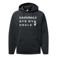 Cannibals Ate My Uncle Biden Trump Saying Performance Fleece Hoodie