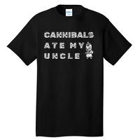 Cannibals Ate My Uncle Biden Trump Saying Tall T-Shirt