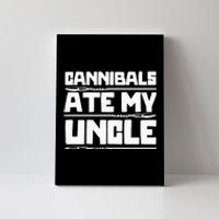 Cannibals Ate My Uncle Joe Biden Political Satire Trump 2024 Canvas