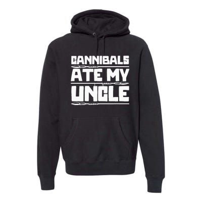 Cannibals Ate My Uncle Joe Biden Political Satire Trump 2024 Premium Hoodie