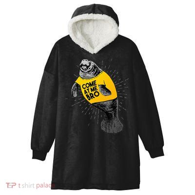 Come At Me Bro Manatee With Yellow Top Hooded Wearable Blanket