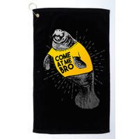Come At Me Bro Manatee With Yellow Top Golf Towel
